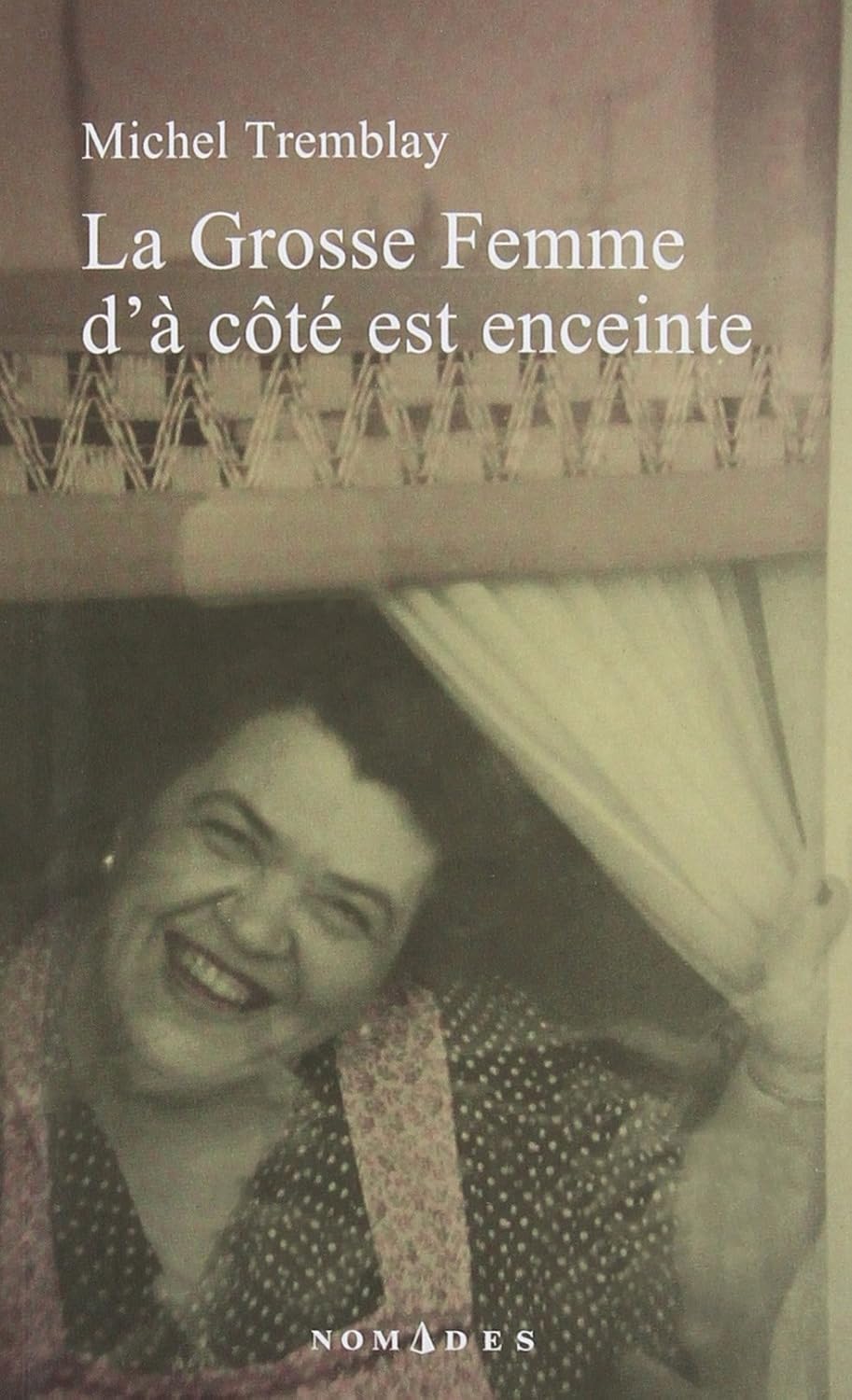 Livre La grosse femme d'à côté est enceinte - Michel Tremblay (Livre d'occasion) - ISBN 2760936112