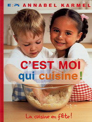 C'est moi qui cuisine! La cuisine en fête! - Annabel Karmel