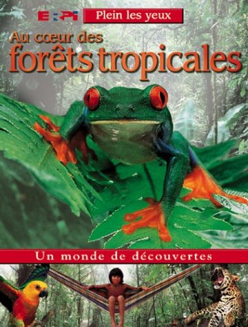 Livre Au cœur des forêt tropicales - Collectif (Livre d'occasion) - ISBN 2761313593