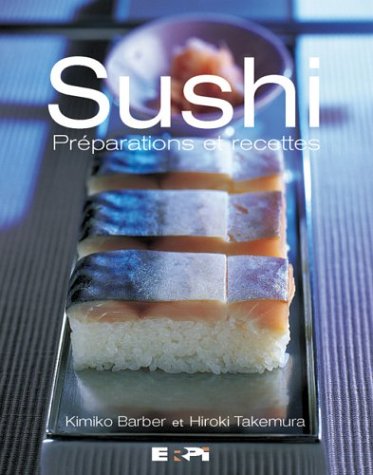 Livre Sushi : Préparations et recettes (Kimiko Barber, Hiroki Takemura) (Livre d'occasion) -...