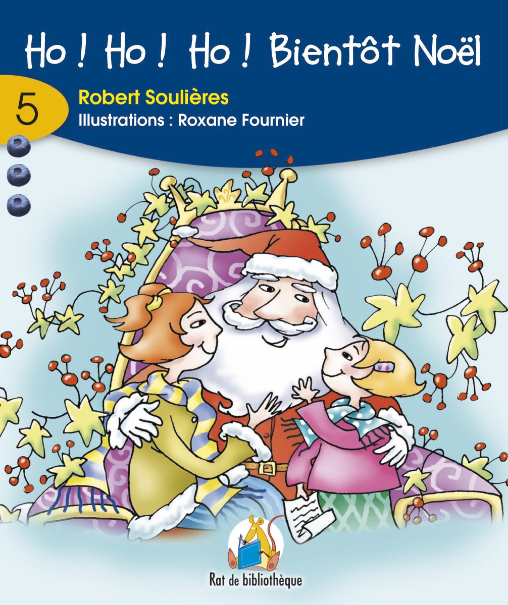 Livre Ho! Ho! Ho! Bientôt Noël - Robert Soulières (Livre d'occasion) - ISBN 2761315200