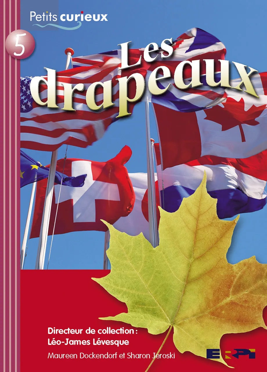Petits curieux (Série bourgogne) # 5 : Les drapeaux - Léo-James Lévesque