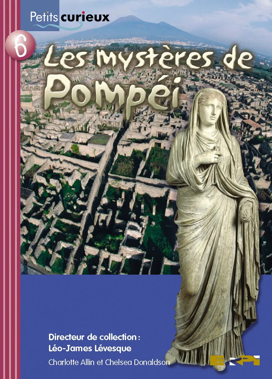 Petits curieux (Série bourgogne) # 6 : Les mystères de Pompéi - Léo-James Lévesque