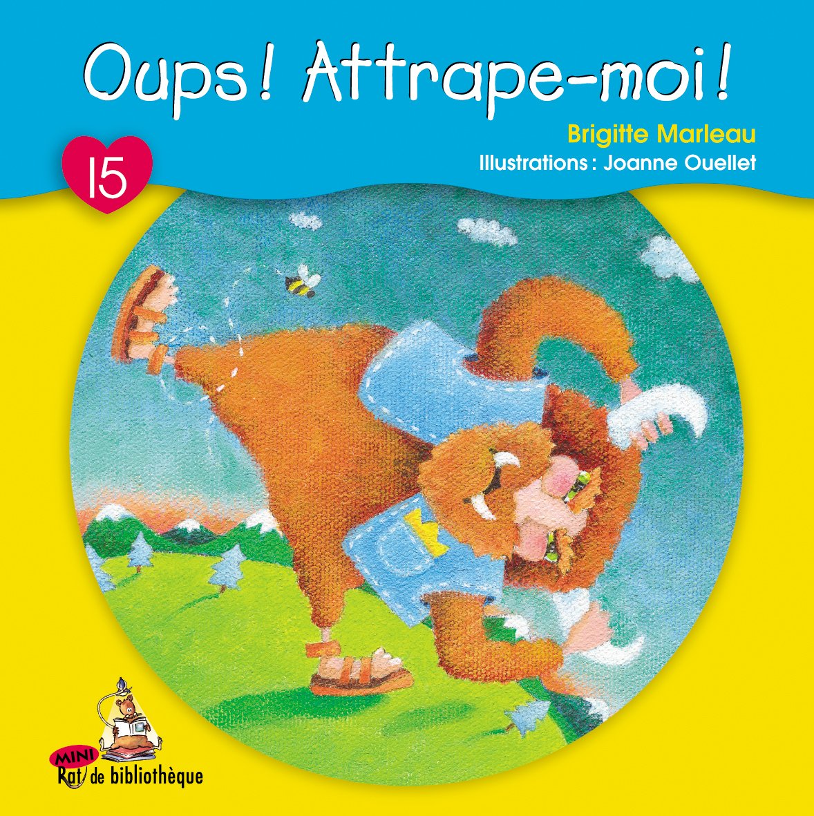Mini Rat de bibliothèque # 15 : Oups! Attrape-moi! - Brigitte Marleau
