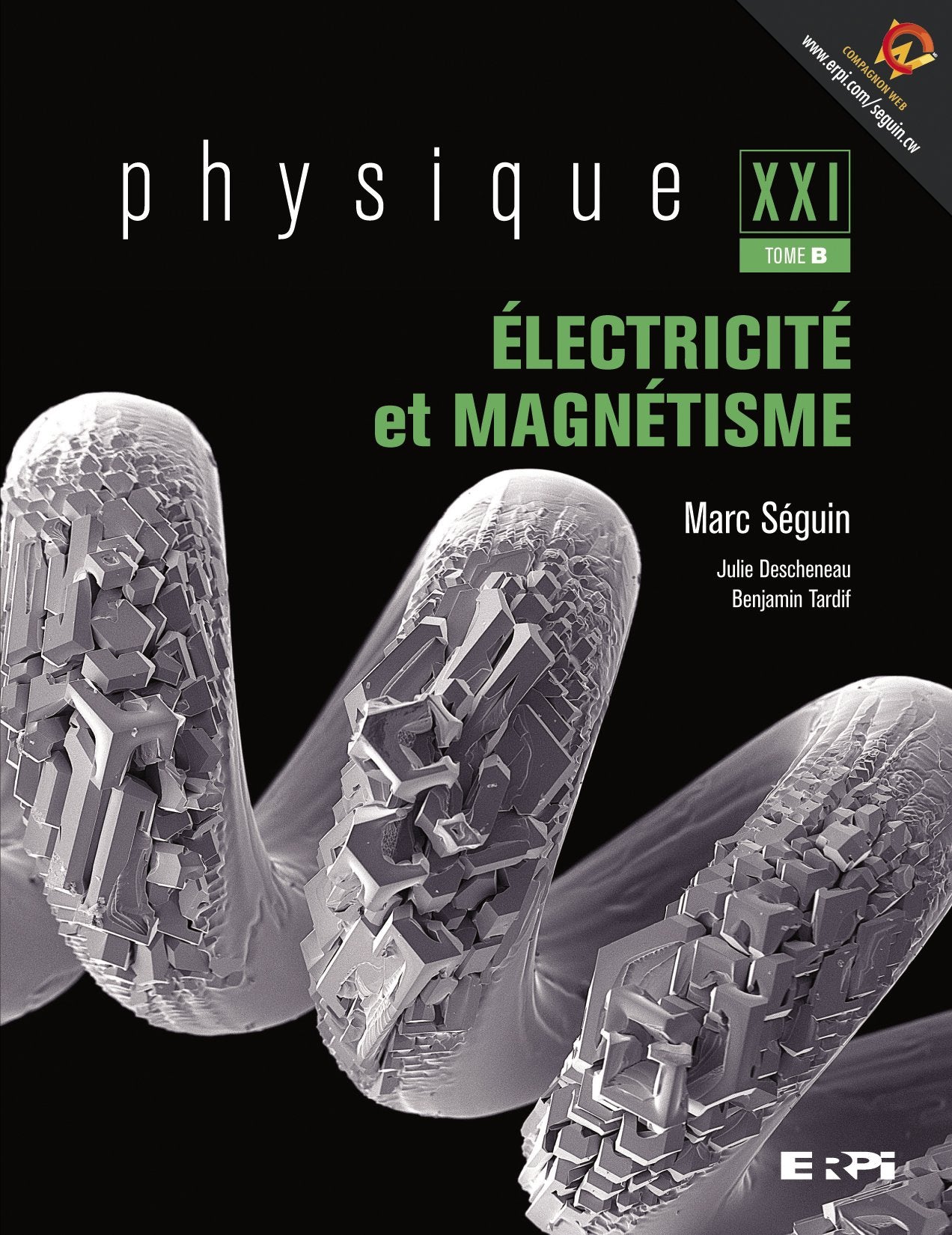 Livre Physique XXI, Tome B : Électricité et magnétisme - Marc Séguin (Livre d'occasion) - ISBN 27...
