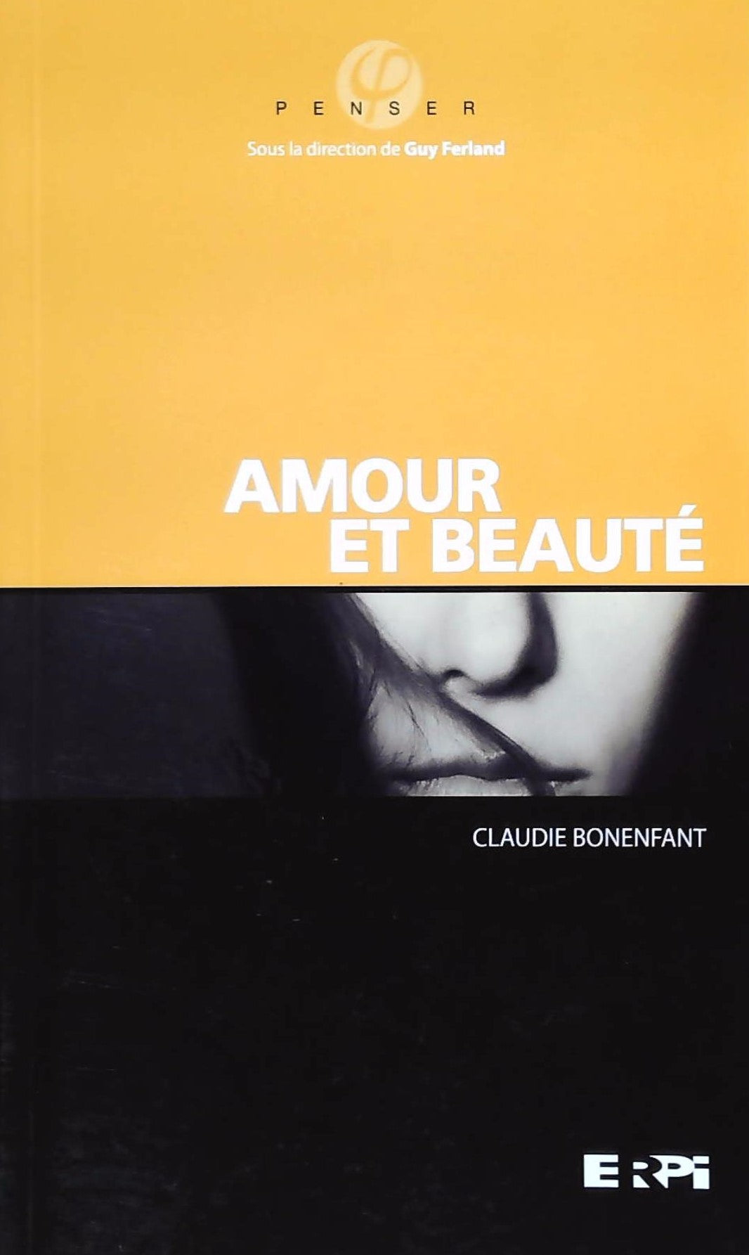 Livre Penser : Amour et beauté (Claudie Bonenfant) (Livre neuf) - ISBN 2761340035