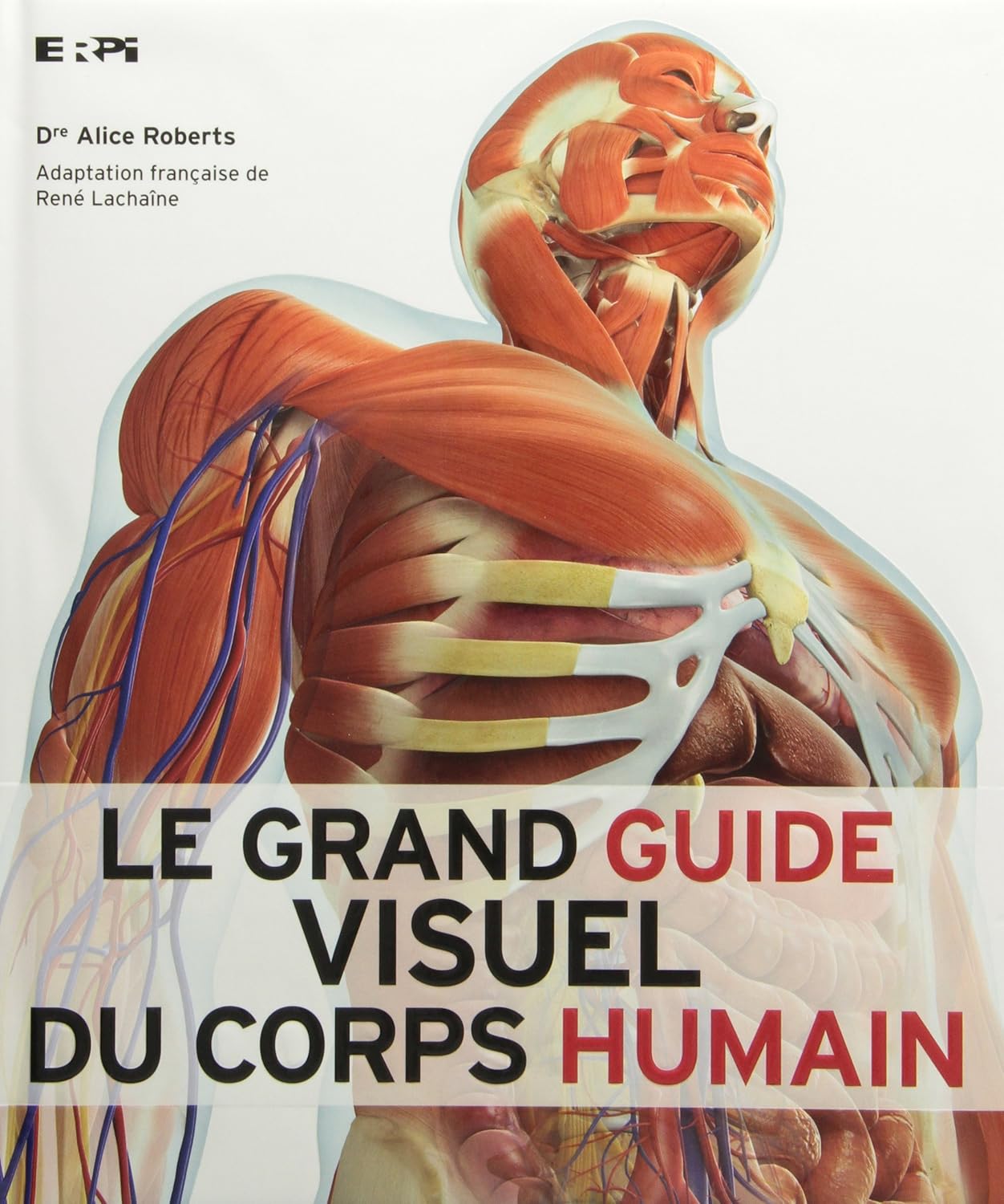 Livre ISBN 2761340086 Le grand guide visuel du corps humain (Dre Alice Roberts)