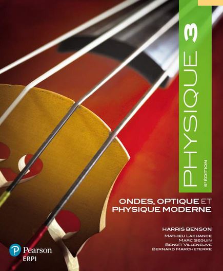 Livre Physique 3 (5e édition) : Ondes, optique et physique moderne (Harris Benson) (Livre neuf)...