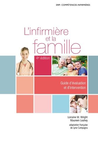 Livre L'infirmière et la famille : Guide d'évaluation et d'intervention )3e édition) - Lorraine M...