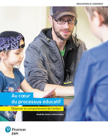 Au coeur du processus éducatif : Observer le comportement de l'enfant - Andrée-Anne Létourneau