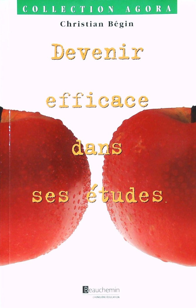 Livre Devenir efficace dans ses études - Chrisrtian Bégin (Livre d'occasion)