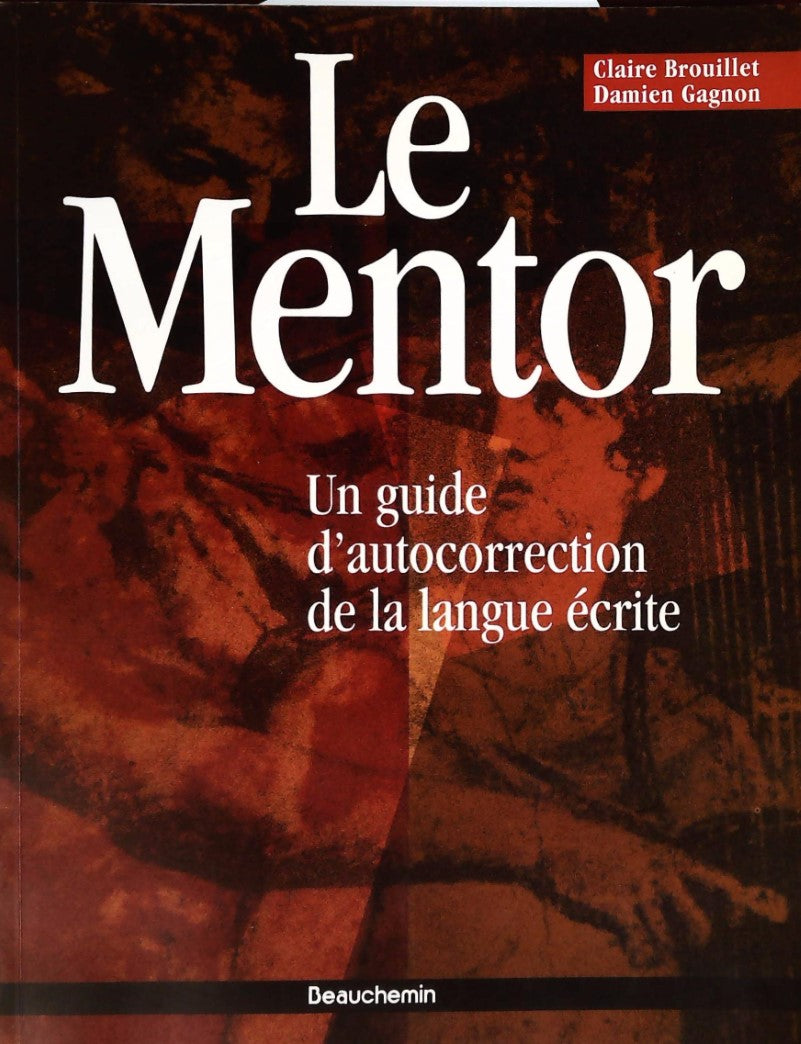 Livre Le mentor : Guide d'autocorrection de la langue écrite - Claire Brouillet (Livre d'occasion...