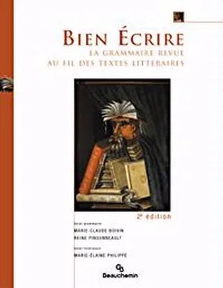 Livre Bien écrire : La grammaire revue au fil des textes littéraires - Marie-Claude Boivin (Livre...