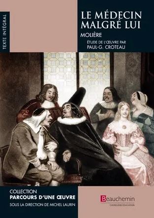 Livre Parcours d'une Oeuvre : Le médecin malgré lui (Molière / Paul-G. Croteau) (Livre...