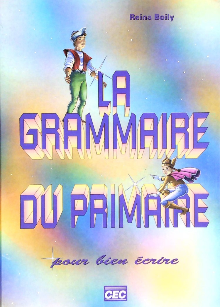 Livre La grammaire du primaire : Pour bien écrire - Reina Boily (Livre d'occasion) - ISBN 2761710959