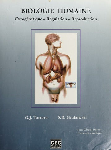 Biologie Humaine , Cytogénétique - Régulation - Reproduction - G.J. Tortora