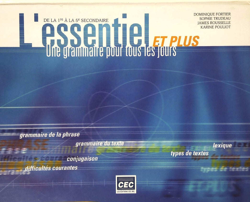 Livre L'essentiel et plus : Une grammaire pour tous les jours de la 1er à la 5e secondaire - Coll...