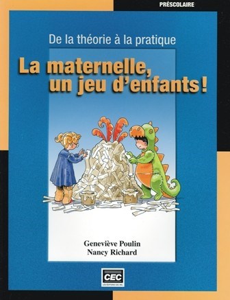 Livre De la théorie à la pratique : La maternelle, un jeu d'enfant - Geneviève Poulin (Livre d'oc...