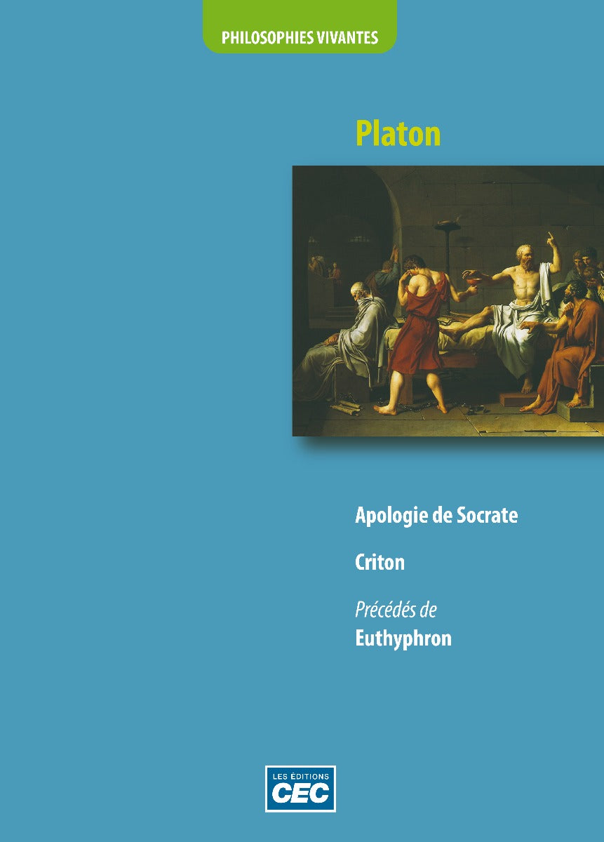 Apologie de socrate - Criton - Précédés de Euthyphron - Platon