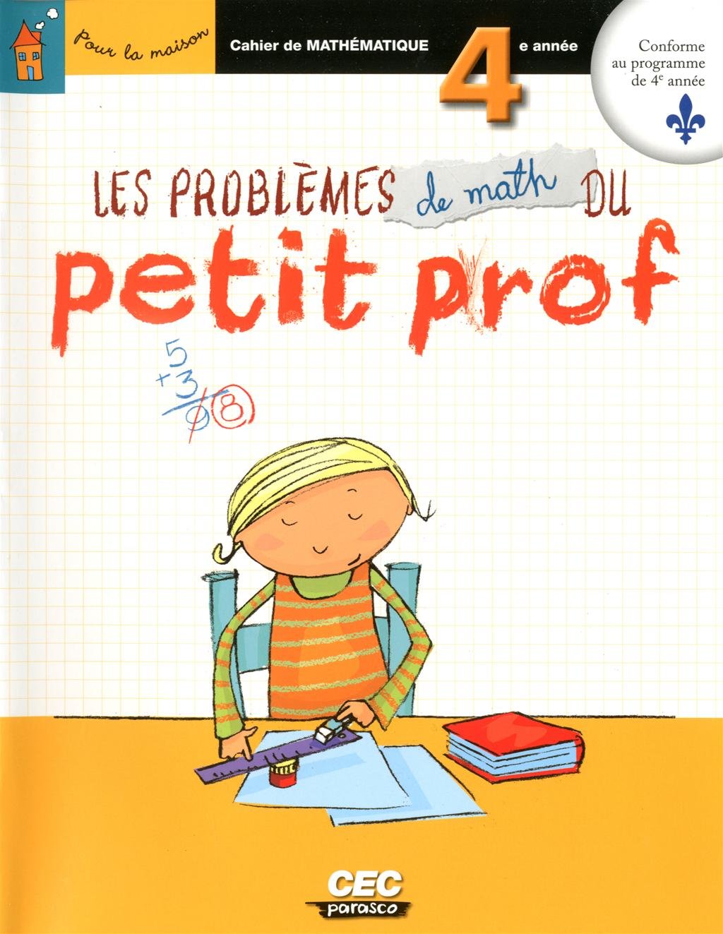 Livre Les problèmes de math du petit prof : Cahier de mathématiques 4e année (Livre d'occasion) -...