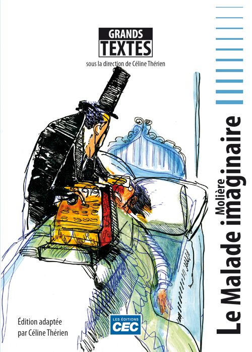 Grands textes : Le malade imaginaire - Céline Thérien