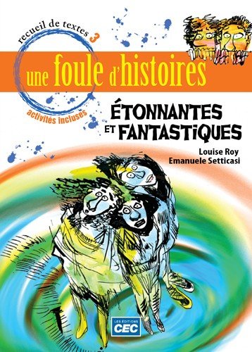 Livre Une foule d'histoires étonnantes et fantastiques 3 - Louise Roy (Livre d'occasion) - ISBN 2...