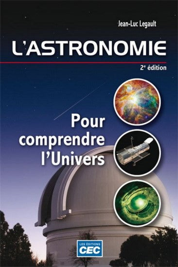 Livre L'astronomie : Pour comprendre l'Univers (2e édition) - Jean-Luc Legault (Livre d'occasion)