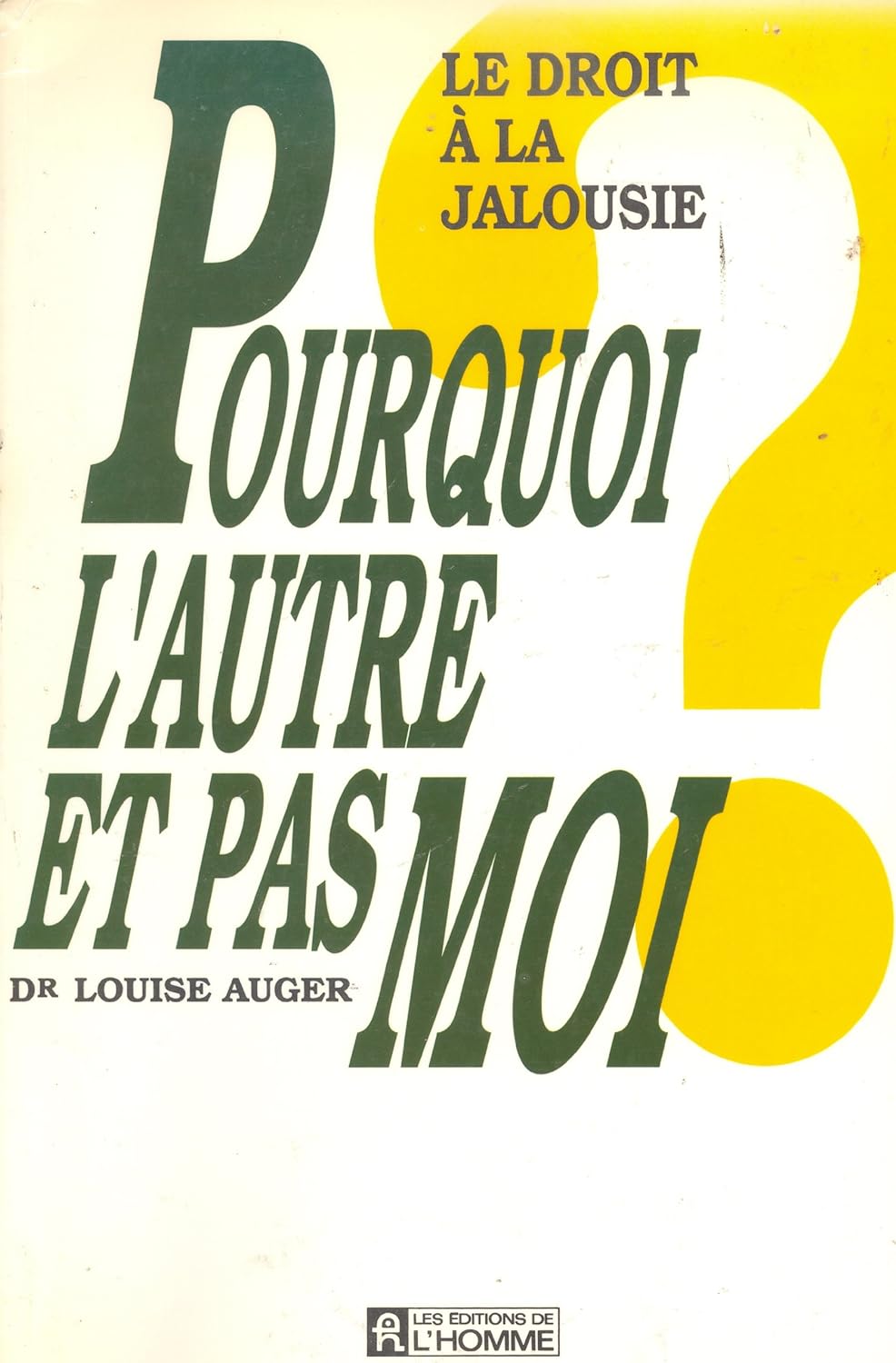 Livre Pourquoi l'autre et pas moi? : Le droit à la jalousie - Dr Louise Auger (Livre d'occasion) ...