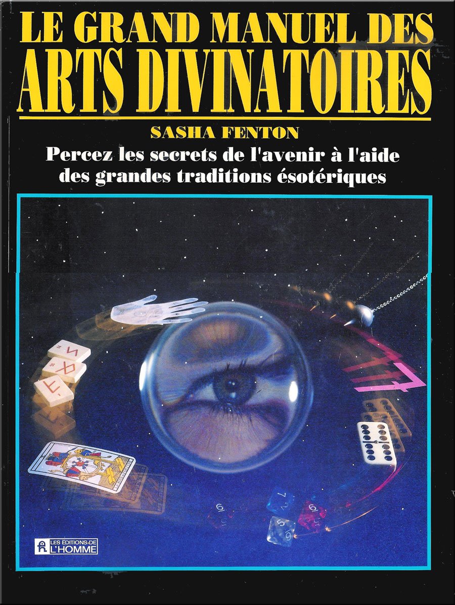 Livre Le grand manuel des arts divinatoires : Percez les secrets de l'avenir à l'aide des grandes...