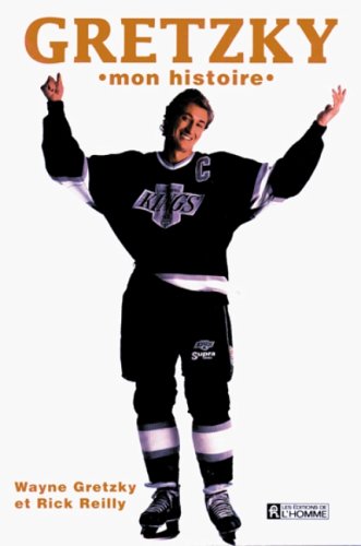 Livre Gretzky : Mon histoire (Rick Reilly, Wayne Gretzky) (Livre d'occasion) - ISBN 2761909313