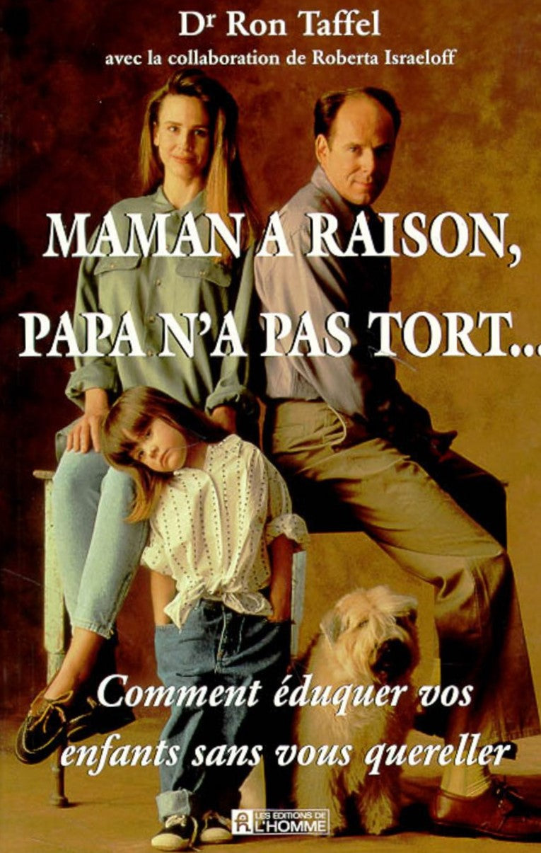 Livre Maman a raison, papa n'a pas tort… : Comment éduquer vos enfants sans vous quereller - Dr R...