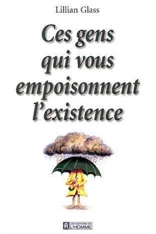 Livre Ces gens qui vous empoisonent l'existence (Lillian Glass) (Livre d'occasion) - ISBN 276191323X
