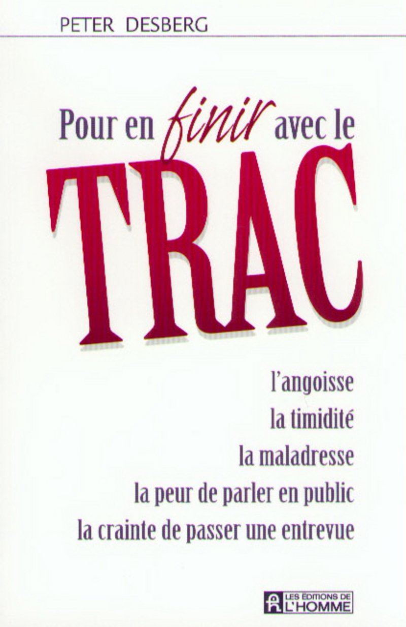 Livre Pour en finir avec le trac : L'angoisse, la timidité, la maladresse, la peur de parler en p...