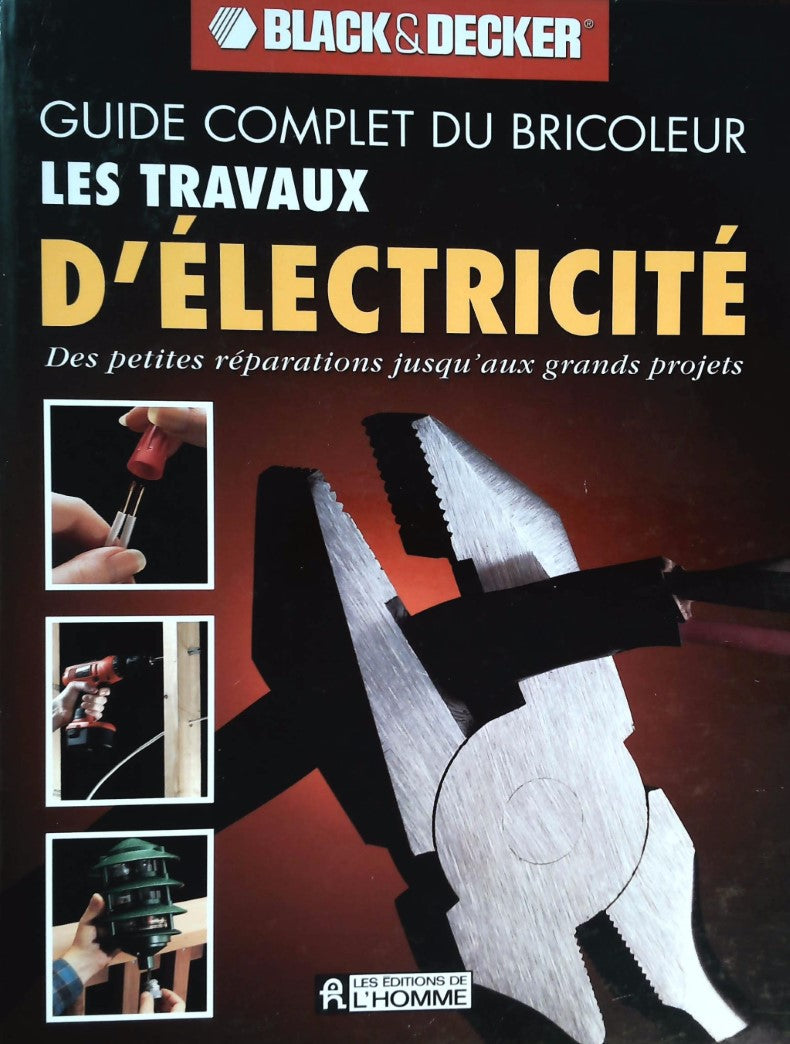 Livre Guide complet du bricoleur Black&Decker : Les travaux d'électricité (Black&Decker) (Livre...