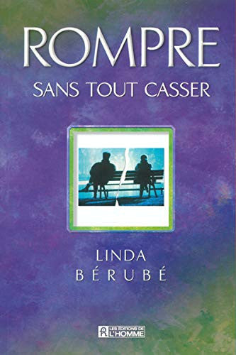 Livre Rompre sans tout casser (Linda Bérubé) (Livre d'occasion) - ISBN 2761916174