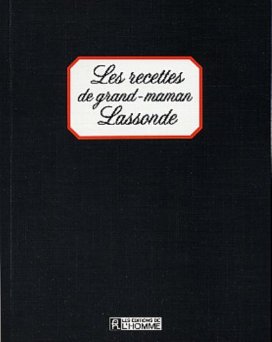 Livre Les recettes de grand-maman Lassonde (Juliette Lassonde) (Livre d'occasion) - ISBN 279191726X