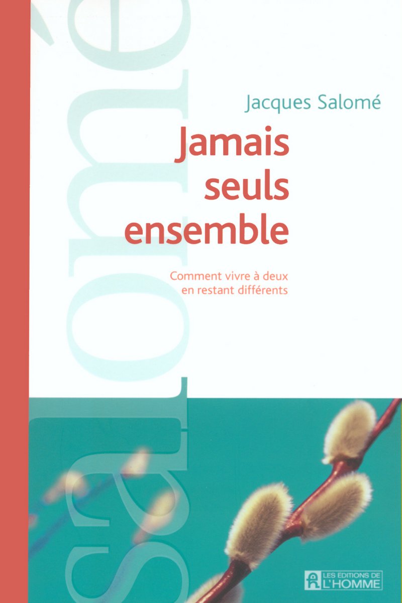 Livre Jamais seuls ensemble : Comment vivre à deux en restant différents (Jacques Salomé) (Livre...