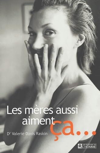 Livre Les mères aussi aiment ça... - Dr Valerie Davis raskin (Livre d'occasion) - ISBN 2761917723