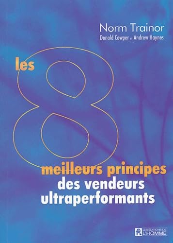 Livre Les 8 meilleurs principes des vendeurs ultraperformants - Donald Cowper (Livre d'occasion) ...