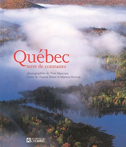 Livre Québec, terre de contrastes (Chantal Éthier / Martine Provost / Yves Marcoux) (Livre...