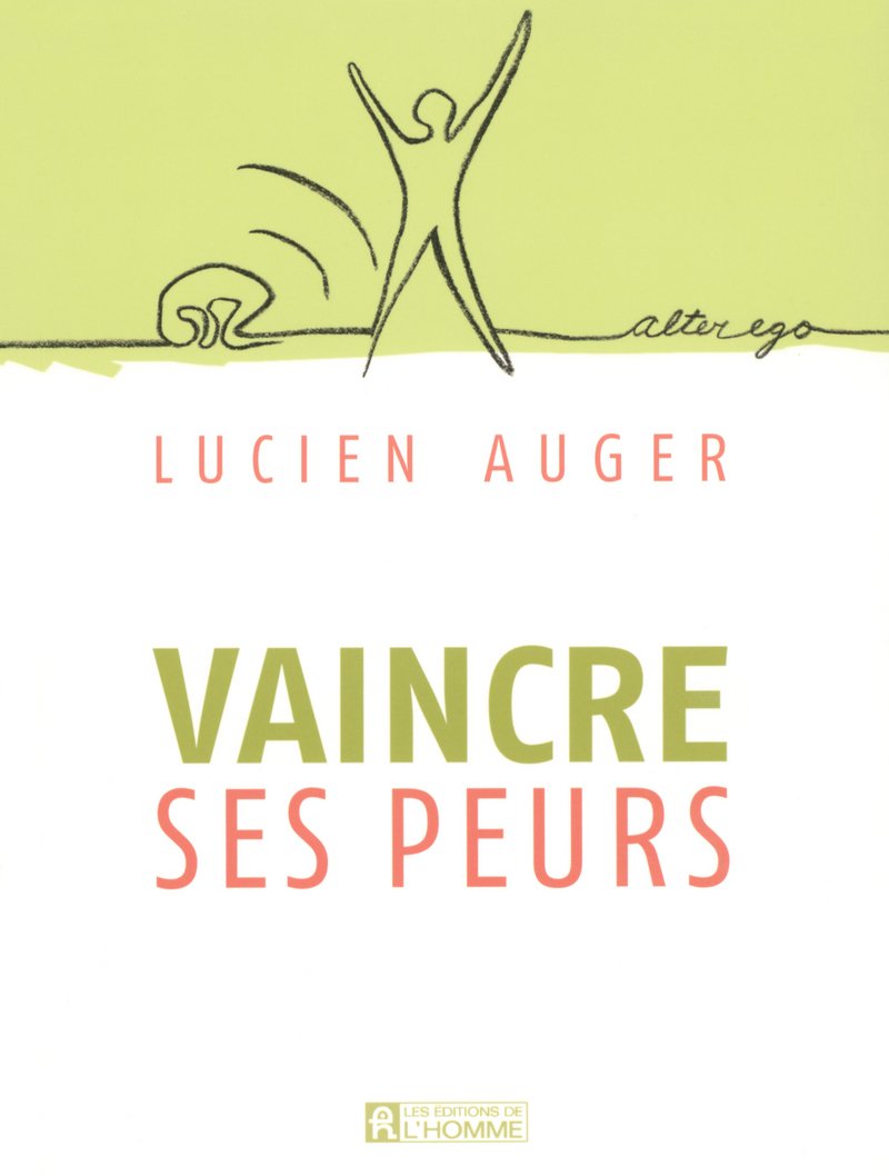 Livre Vaincre ses peurs (Lucien Auger) (Livre neuf) - ISBN 2761920058