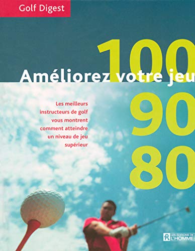 Améliorez votre jeu 100, 90, 80