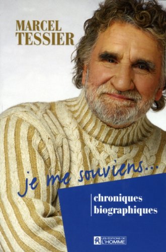 Livre Je me souviens: Chroniques biographiques (Marcel Tessier) (Livre neuf) - ISBN 2761922409