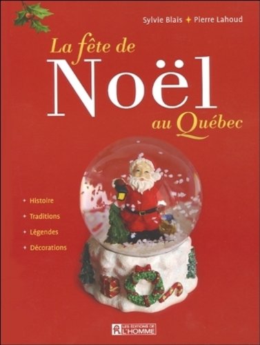 Livre La fête de Noël au Québec - Sylvie Blais (Livre d'occasion) - ISBN 2761923227