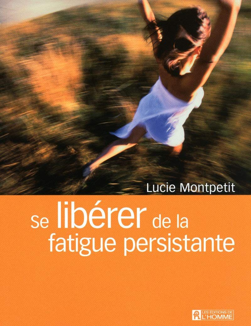 Livre Se libérer de la fatigue persistante - Lucie Montpetit (Livre d'occasion) - ISBN 2761926161