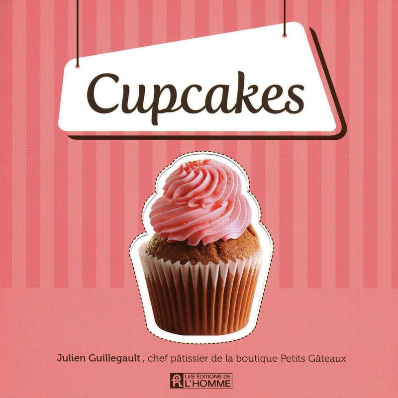 Livre Cupcakes - Julien Guillegault (Livre neuf) - ISBN 2761927168