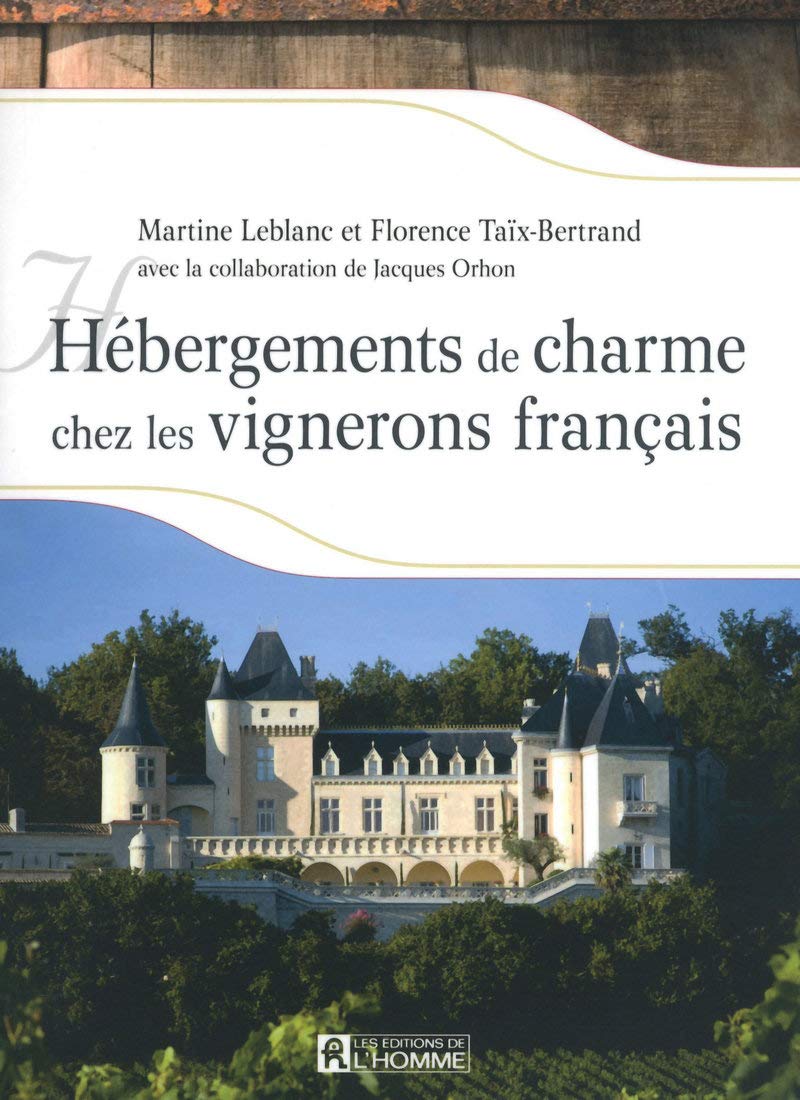 Livre Hébergement de charme chez les vignerons français - Marinte Leblanc (Livre d'occasion)