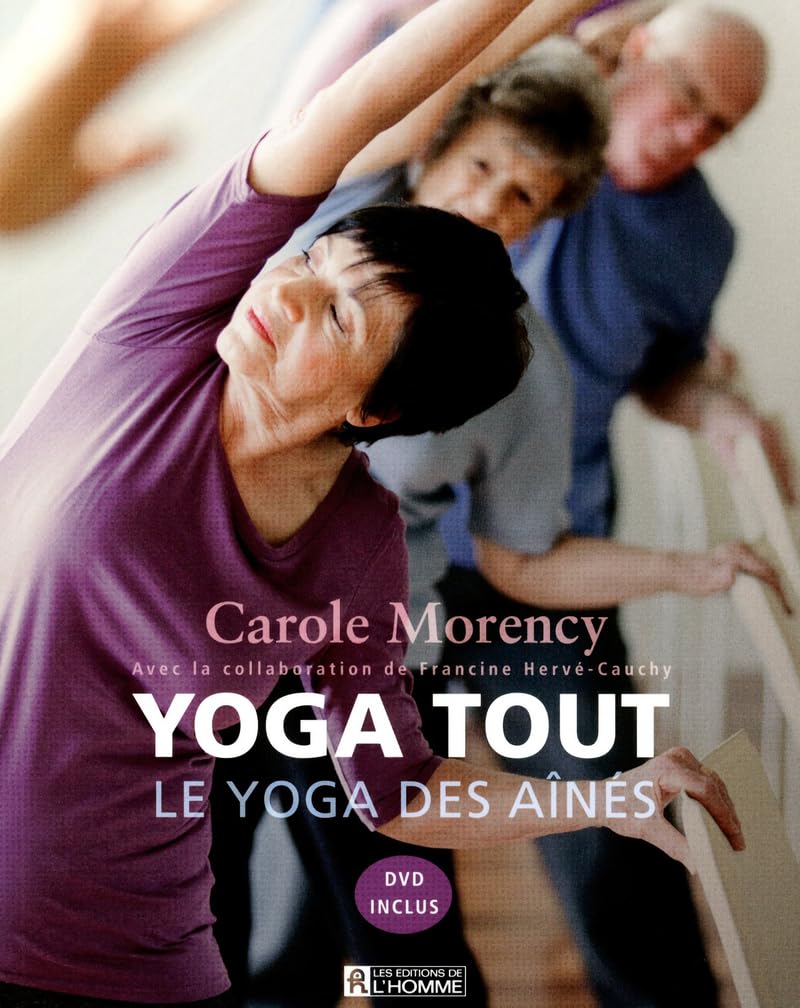 Livre Yoga tout : Le yoga des ainés (DVD inclus) - Carole Morency (Livre neuf) - ISBN 2761930738