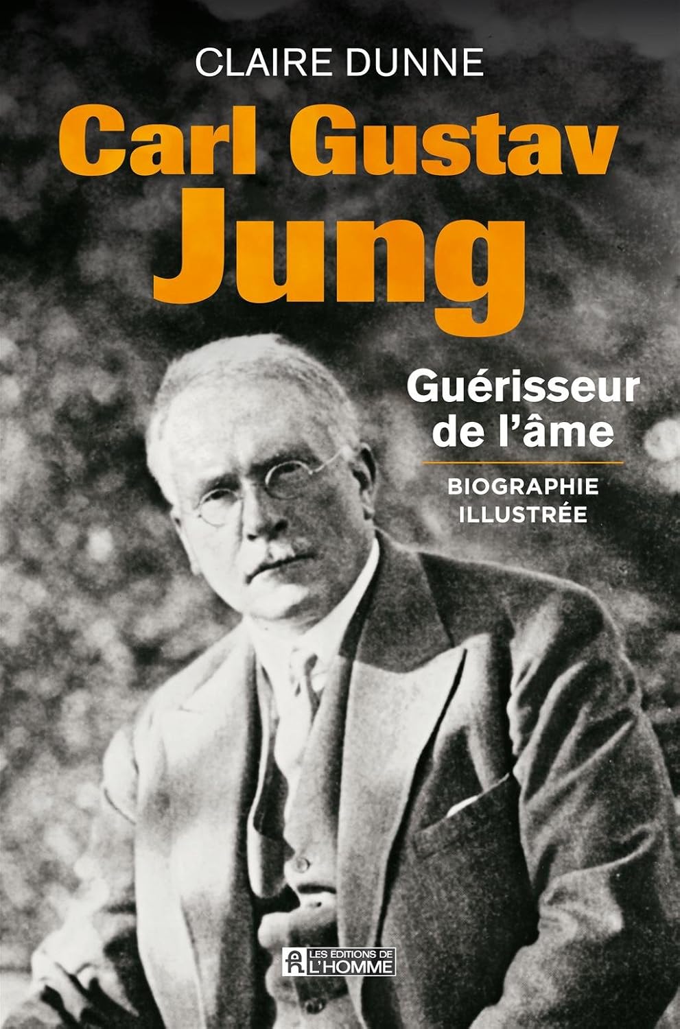 Livre Carl Gustav Jung : Guérisseur de l'âme - Claire Dunne (Livre neuf) - ISBN 2761933621
