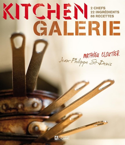 Livre Kitchen galerie 2 chefs, 22 ingrédients, 88 recettes (Jean-Philippe Saint-Denis) (Livre...